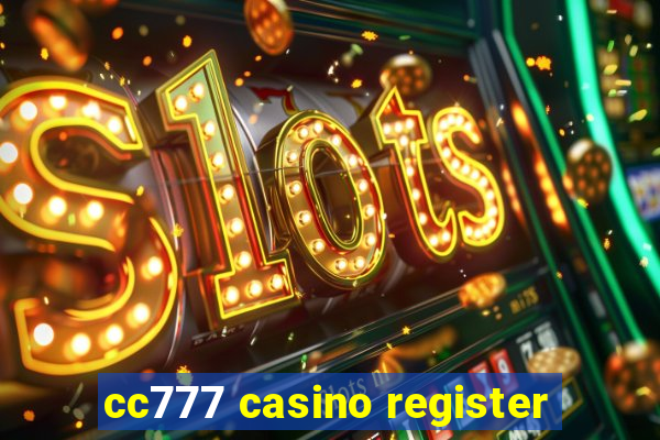 cc777 casino register